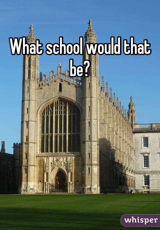 What school would that be?