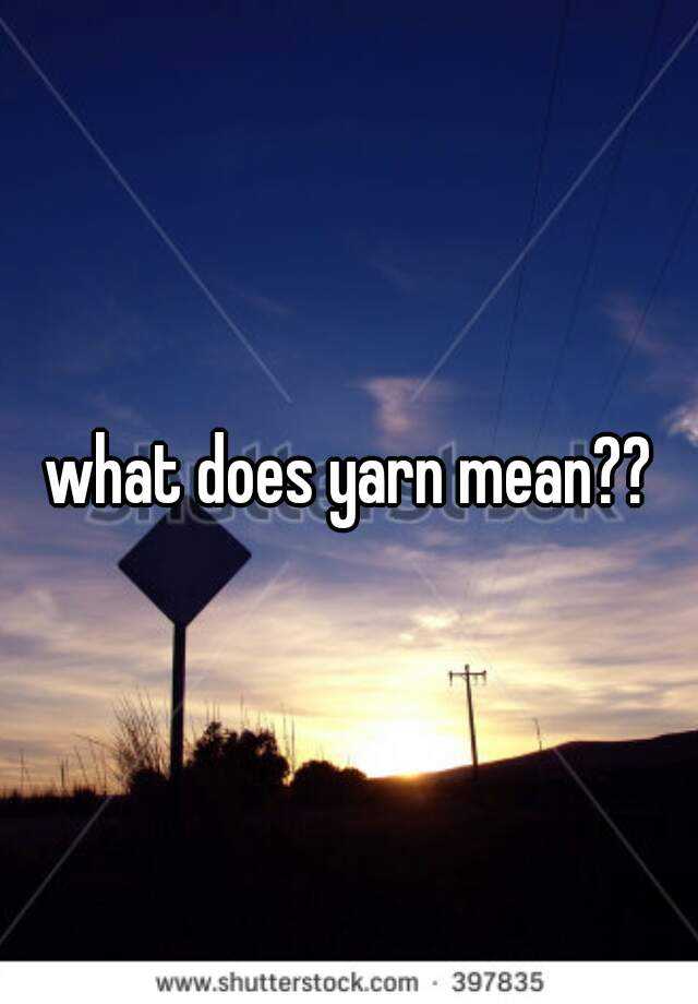 what-does-yarn-mean