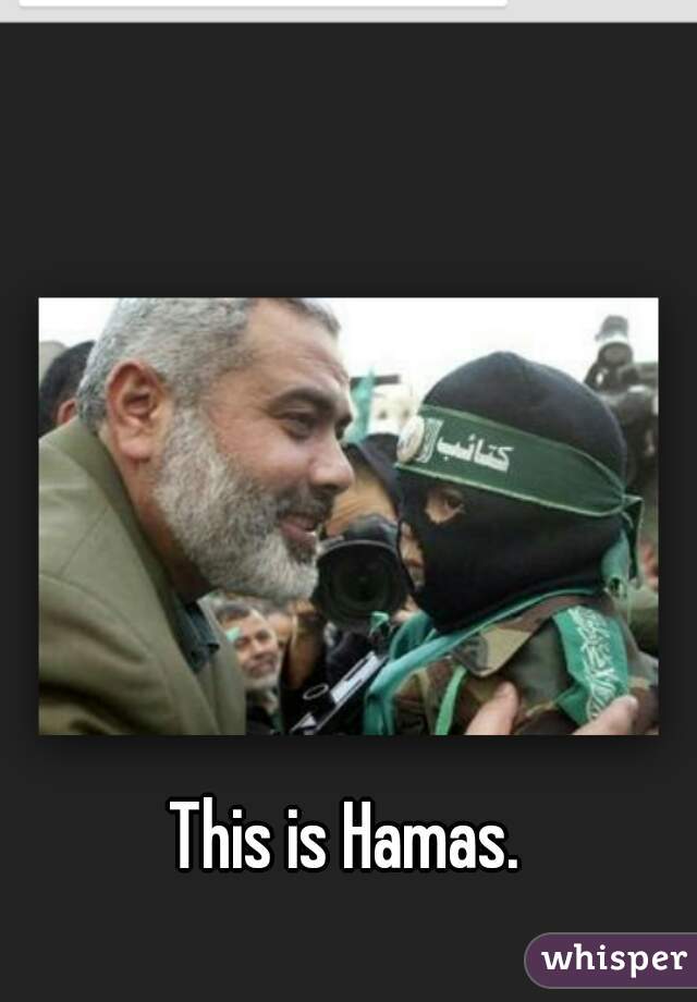 This is Hamas. 