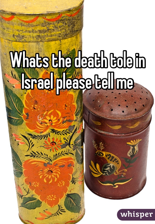 Whats the death tole in Israel please tell me