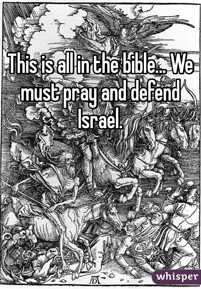 This is all in the bible... We must pray and defend Israel. 