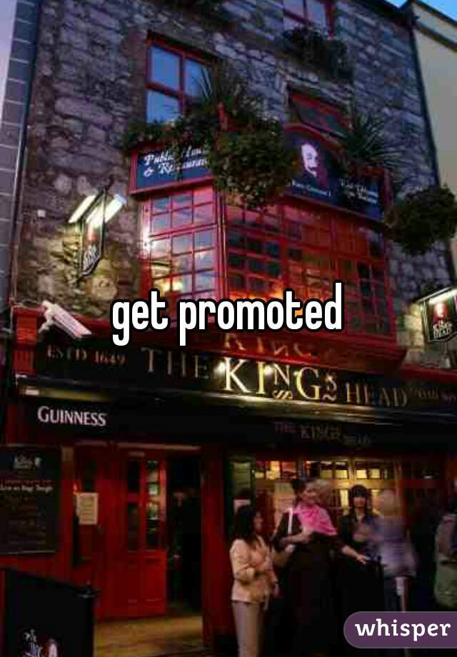 get promoted