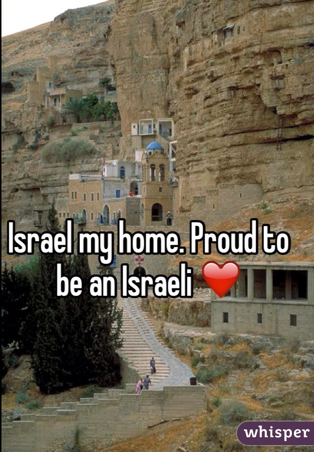 Israel my home. Proud to be an Israeli ❤️