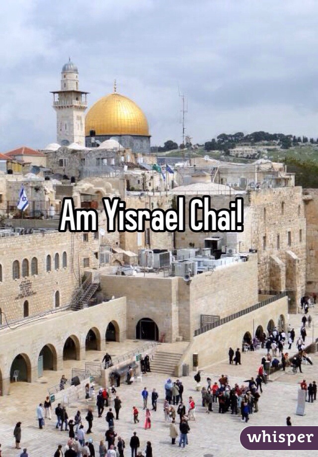 Am Yisrael Chai!