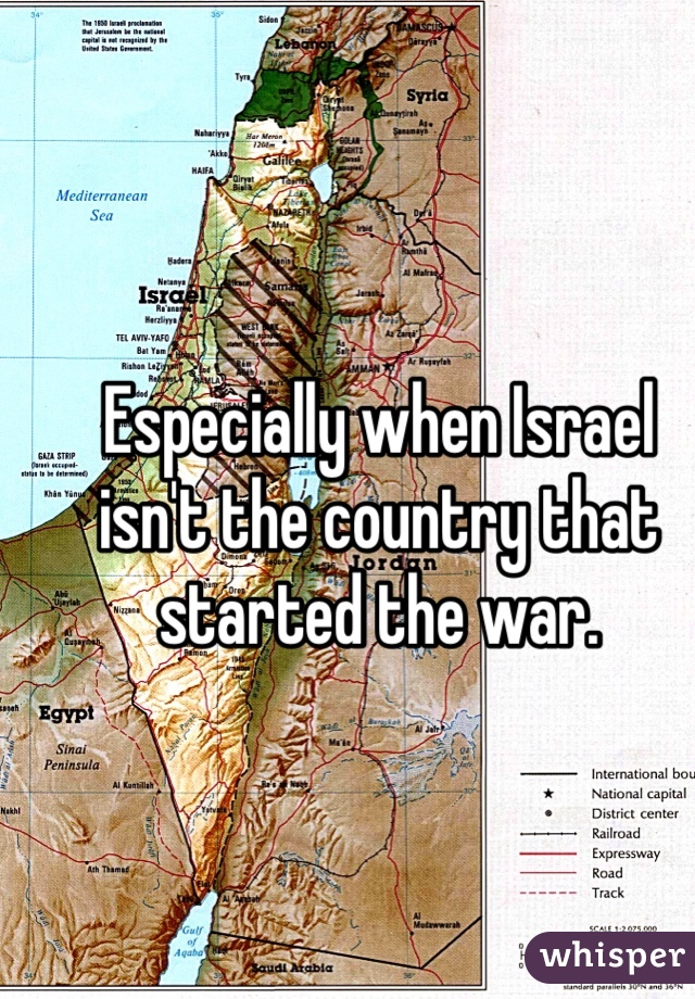 Especially when Israel isn't the country that started the war. 