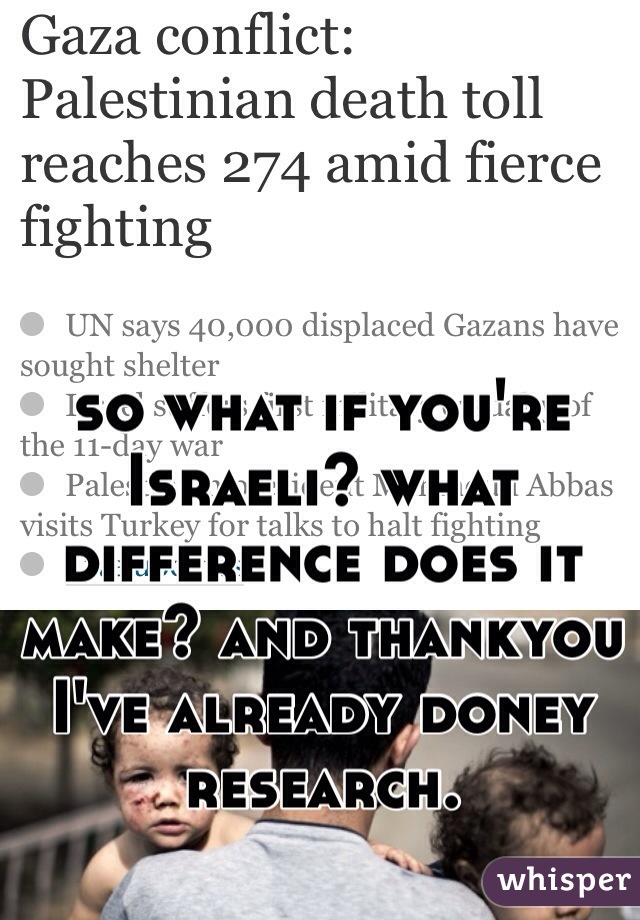 so what if you're Israeli? what difference does it make? and thankyou I've already doney research. 