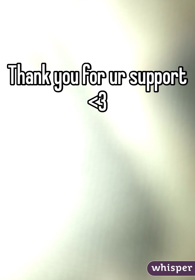 Thank you for ur support <3 