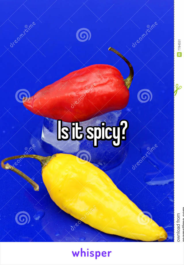 Is it spicy?