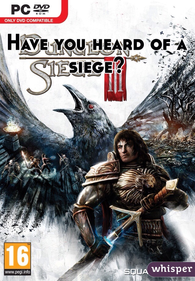 Have you heard of a siege?