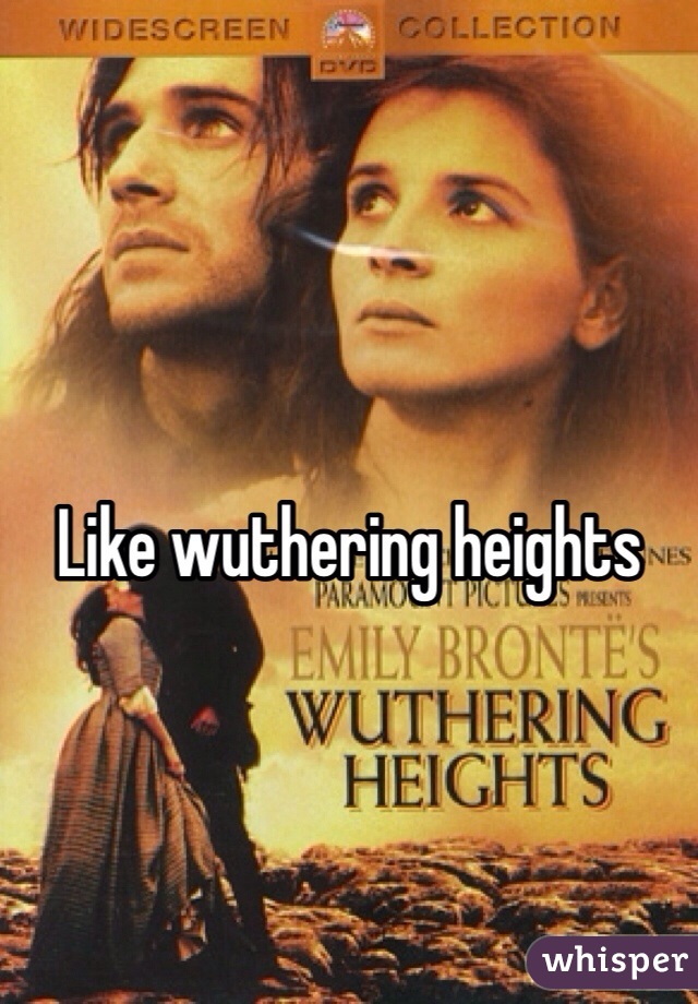 Like wuthering heights