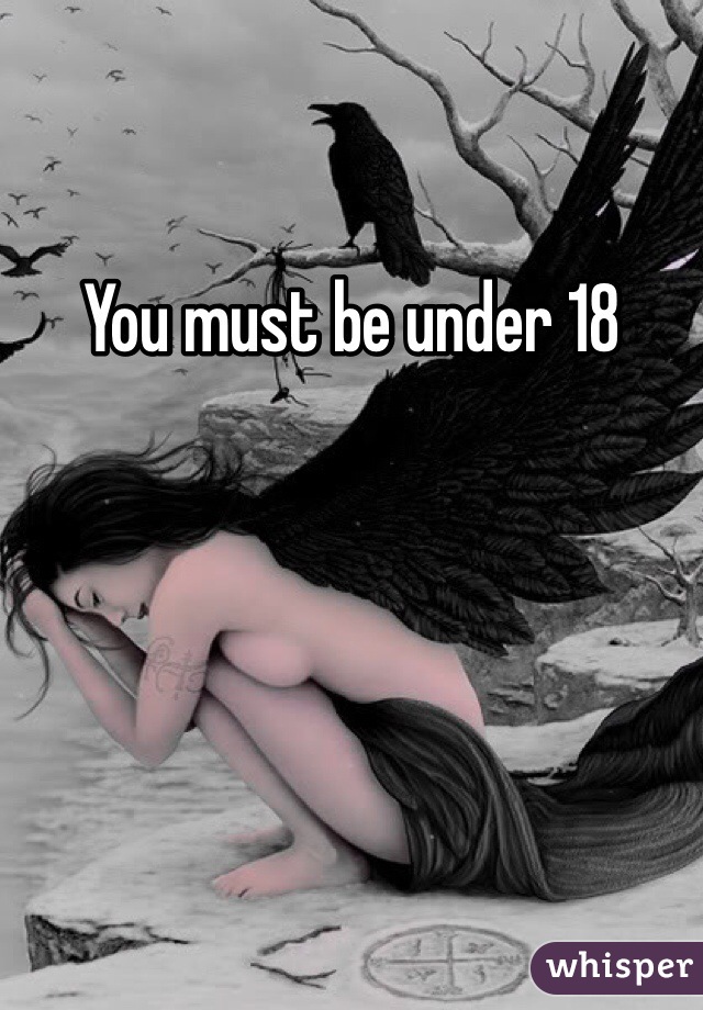 You must be under 18