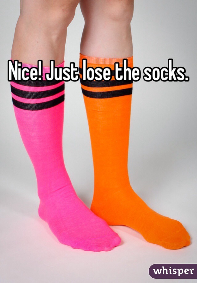Nice! Just lose the socks.