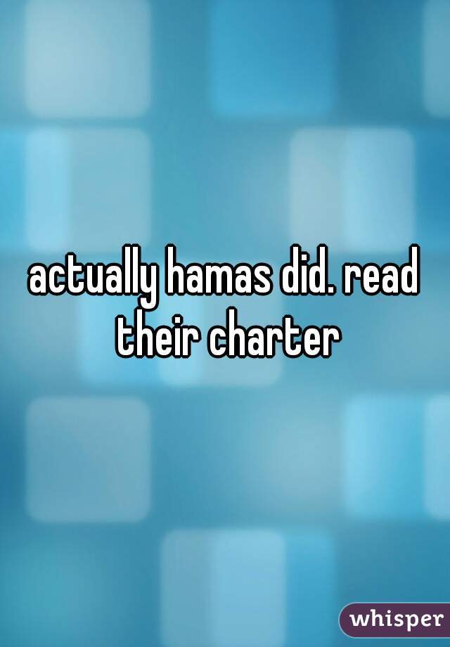 actually hamas did. read their charter