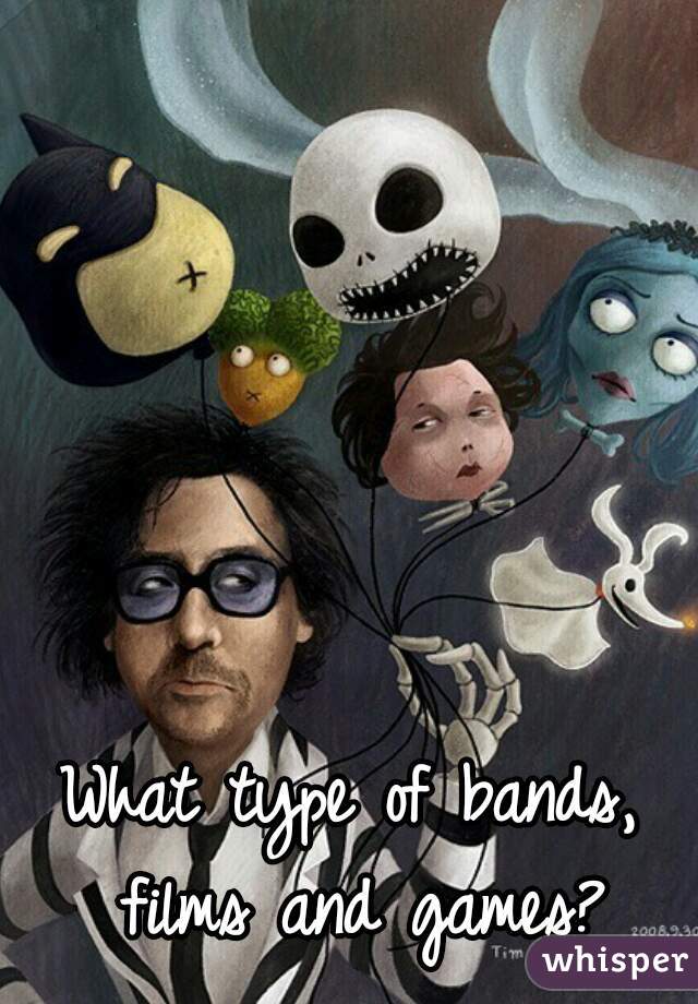 What type of bands, films and games?