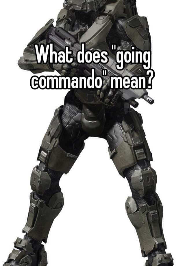 what-does-going-commando-mean