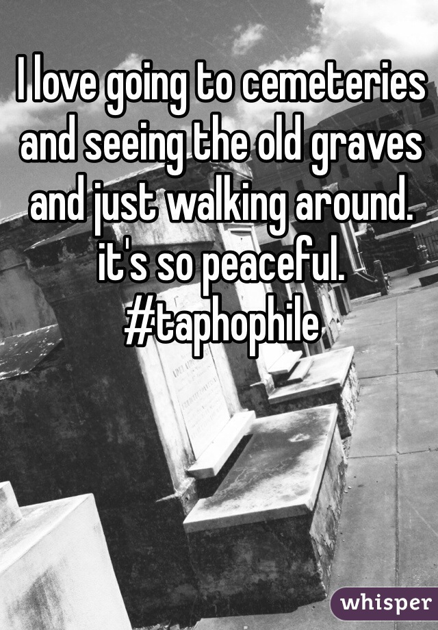 I love going to cemeteries and seeing the old graves and just walking around. it's so peaceful. #taphophile