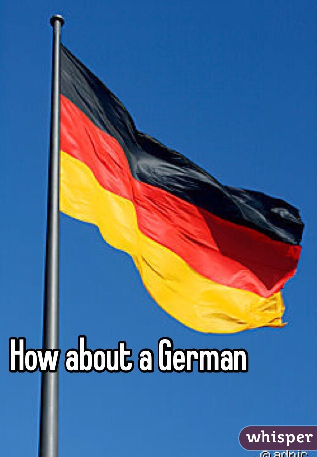 How about a German 