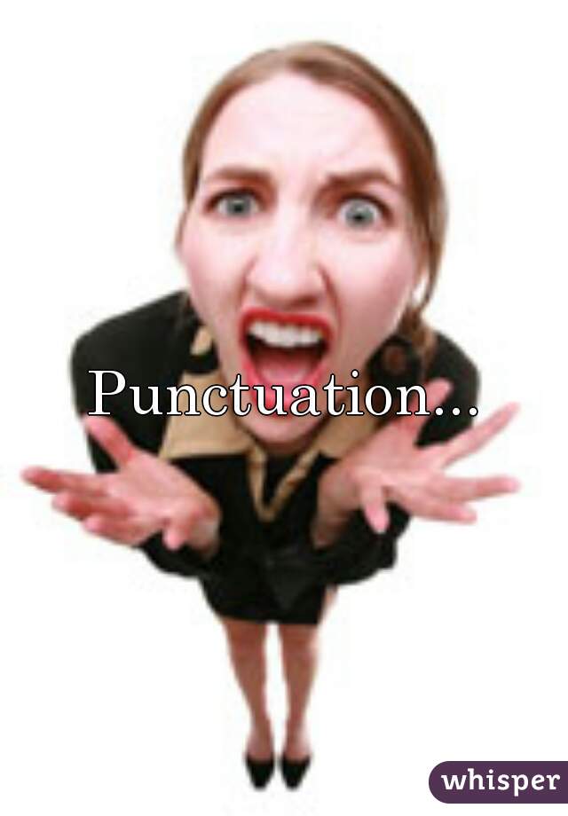 Punctuation...
