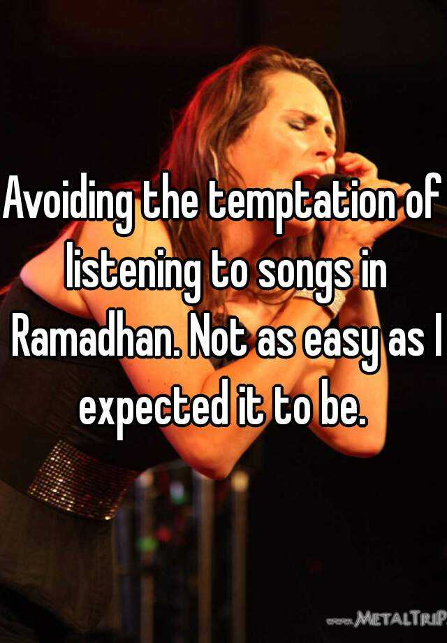 avoiding-the-temptation-of-listening-to-songs-in-ramadhan-not-as-easy