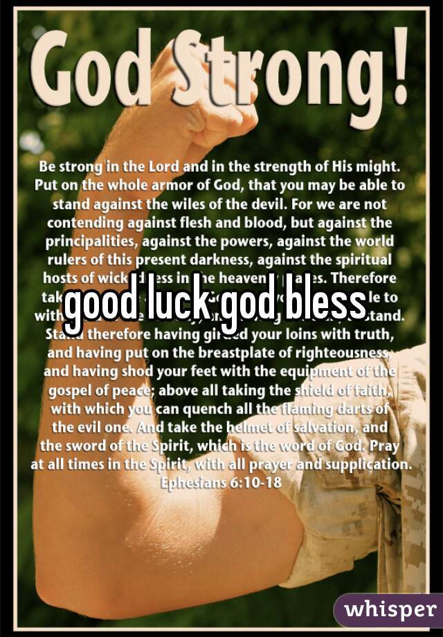 good luck god bless 