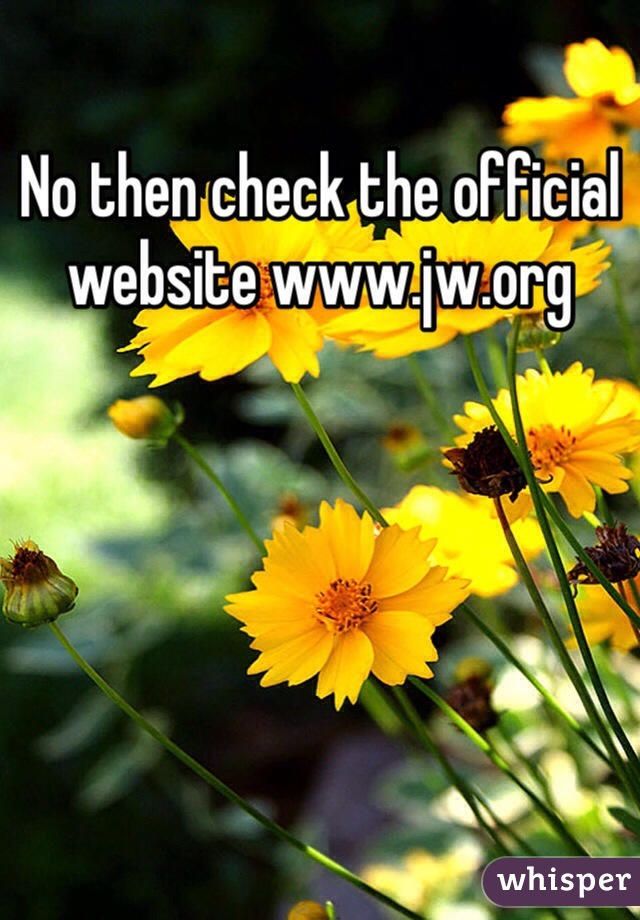 No then check the official website www.jw.org