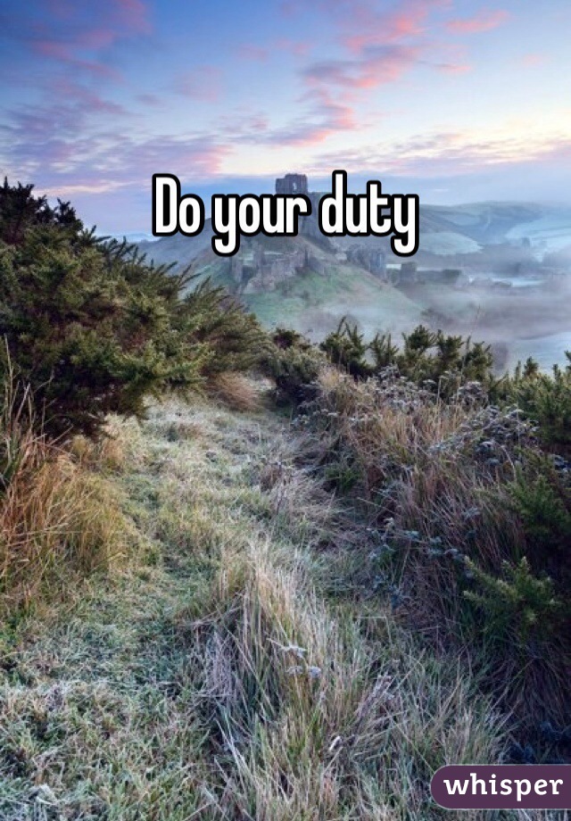 Do your duty