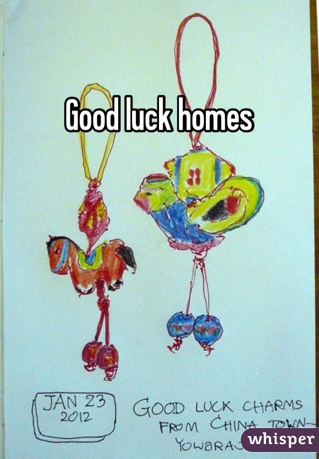 Good luck homes 