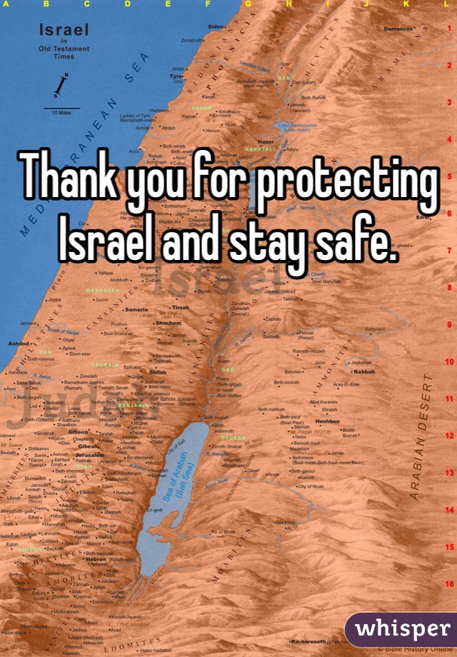 Thank you for protecting Israel and stay safe. 