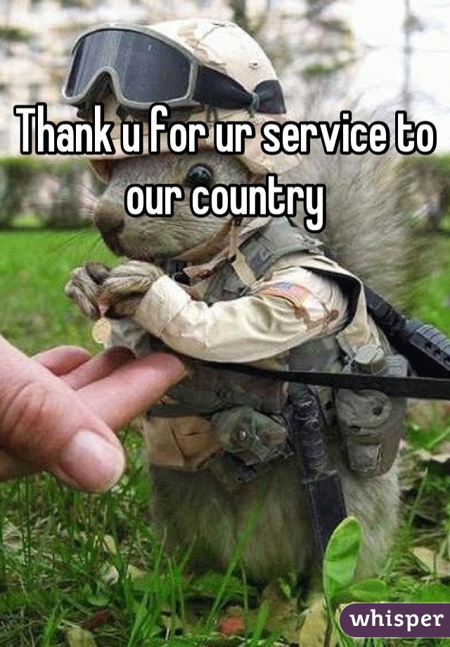 Thank u for ur service to our country