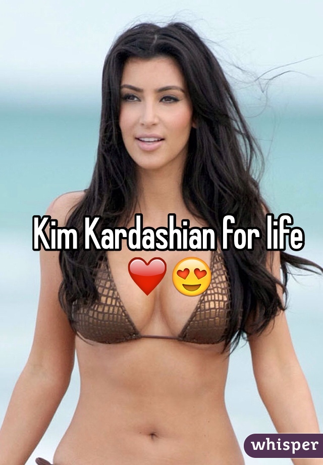 Kim Kardashian for life ❤️😍