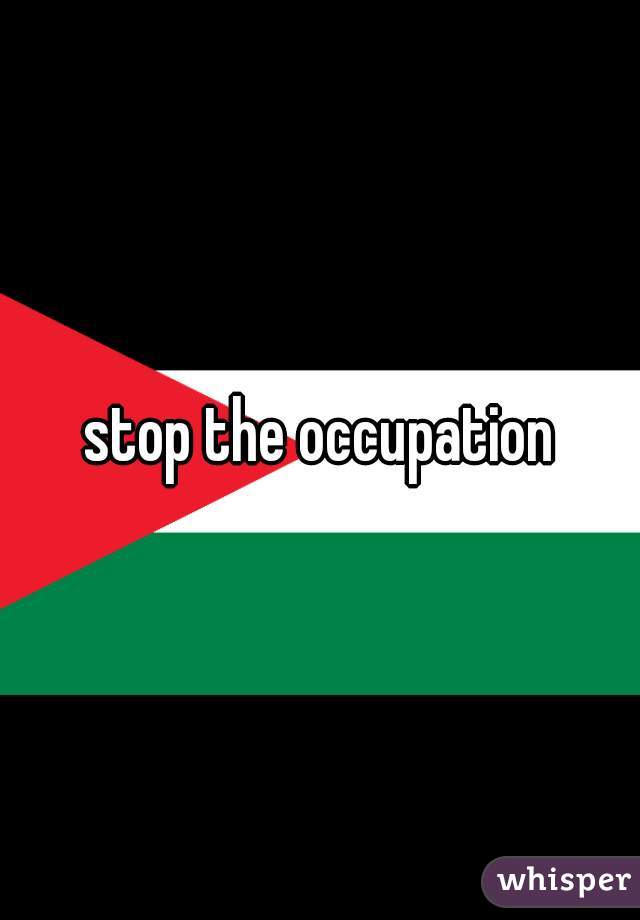 stop the occupation