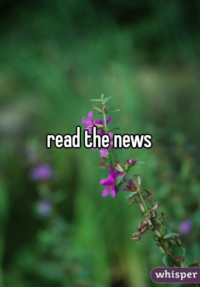 read the news