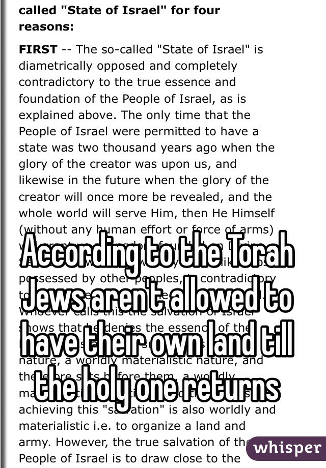 According to the Torah Jews aren't allowed to have their own land till the holy one returns   