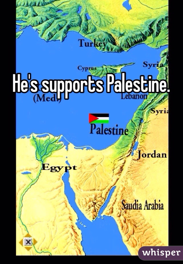 He's supports Palestine. 