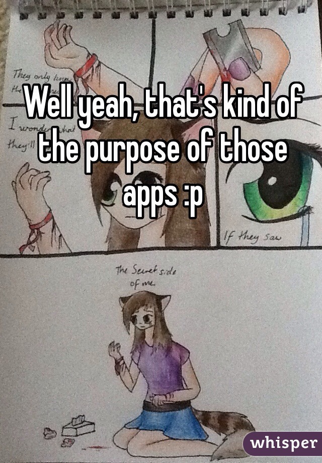 Well yeah, that's kind of the purpose of those apps :p