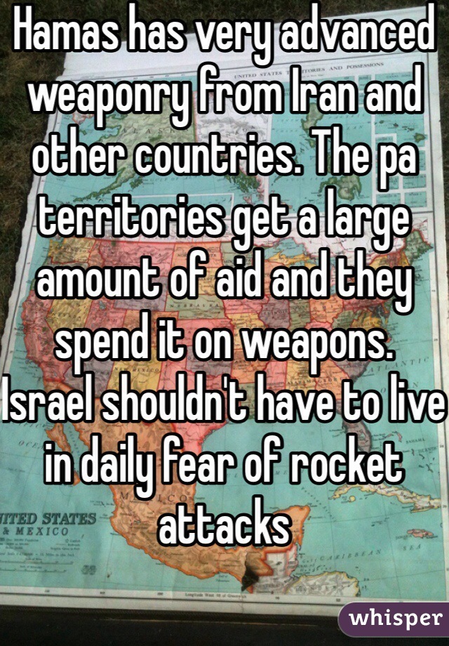 Hamas has very advanced weaponry from Iran and other countries. The pa territories get a large amount of aid and they spend it on weapons. 
Israel shouldn't have to live in daily fear of rocket attacks 