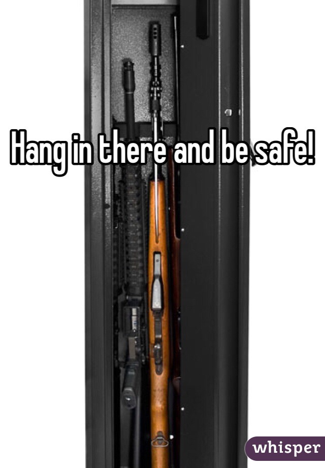 Hang in there and be safe! 