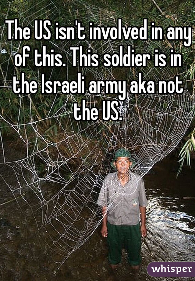 The US isn't involved in any of this. This soldier is in the Israeli army aka not the US.