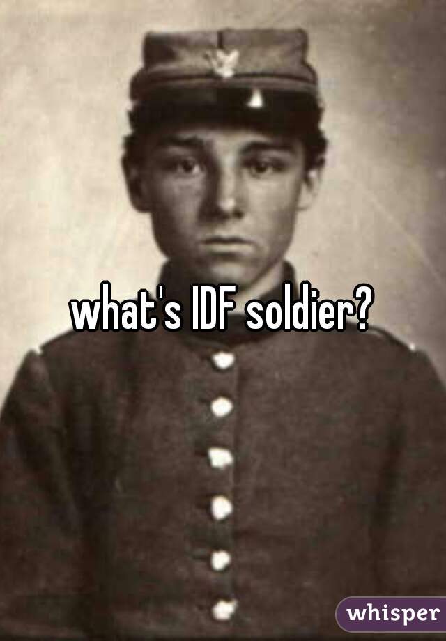 what's IDF soldier?