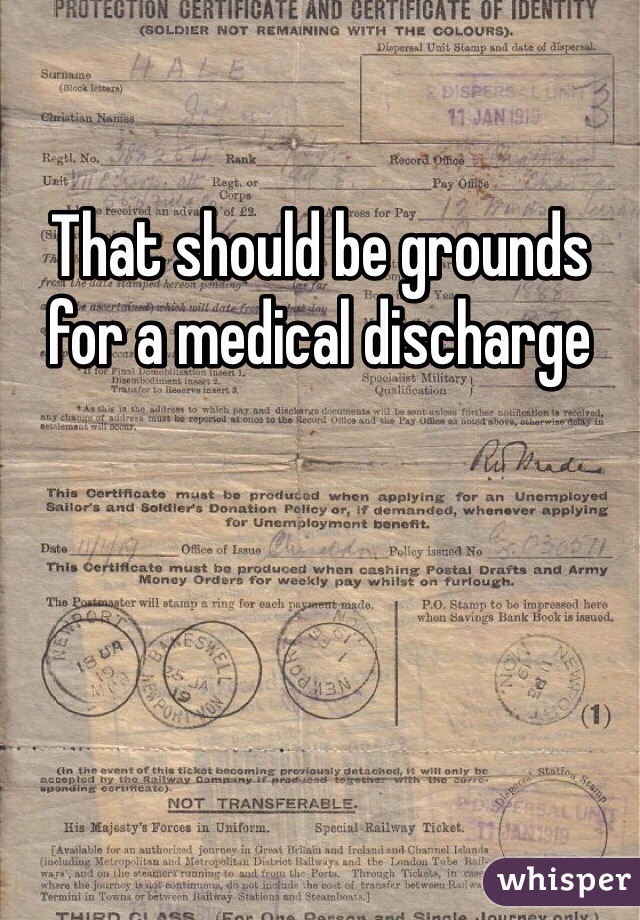 That should be grounds for a medical discharge 