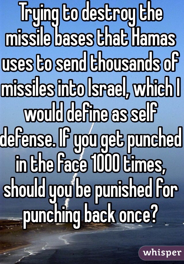 Trying to destroy the missile bases that Hamas uses to send thousands of missiles into Israel, which I would define as self defense. If you get punched in the face 1000 times, should you be punished for punching back once? 