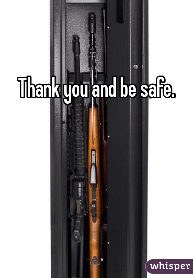 Thank you and be safe. 