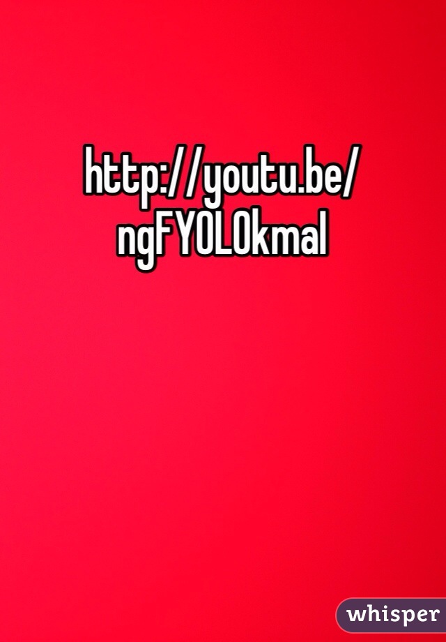 http://youtu.be/ngFYOLOkmaI