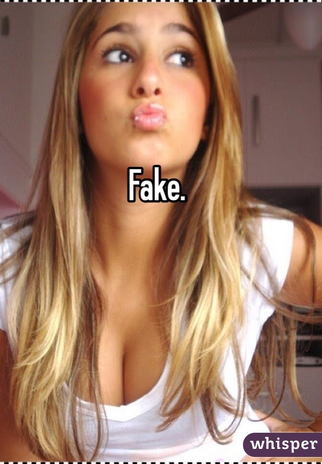 Fake.