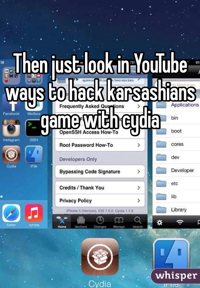 Then just look in YouTube ways to hack karsashians game with cydia