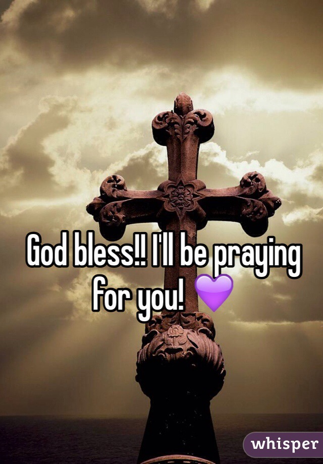 God bless!! I'll be praying for you! 💜