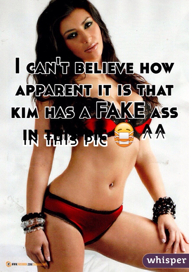 I can't believe how apparent it is that kim has a FAKE ass in this pic 😷 ^^