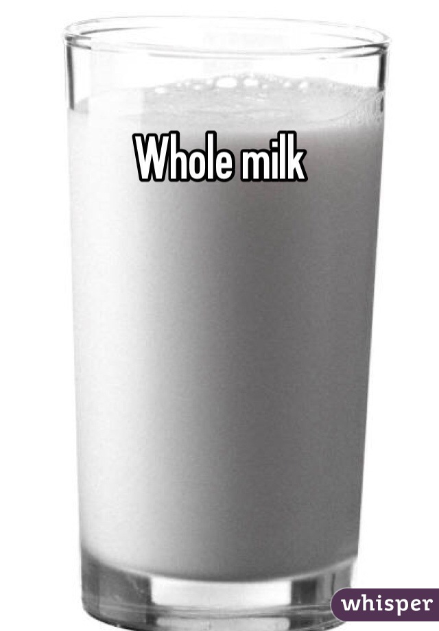 Whole milk