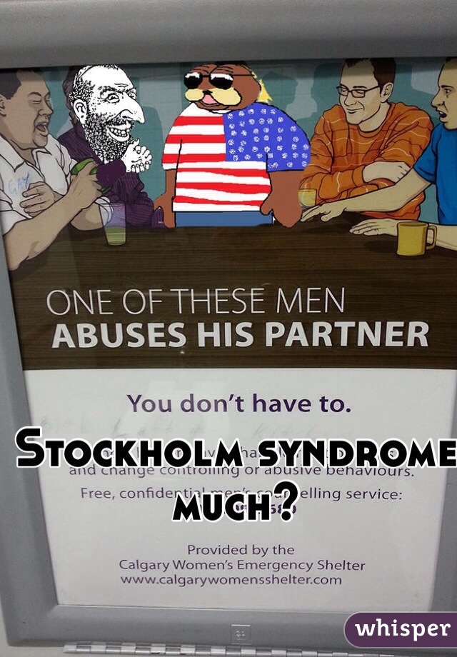 Stockholm syndrome much?