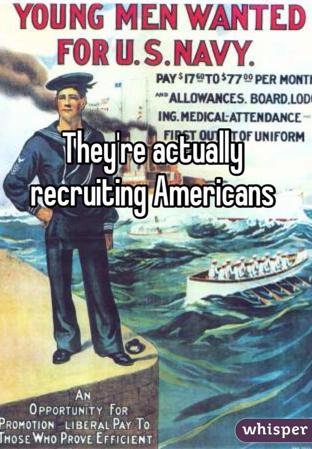 They're actually recruiting Americans 